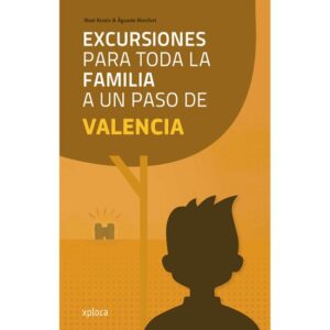 Ed. Xplora Passeios para toda a família. Valência