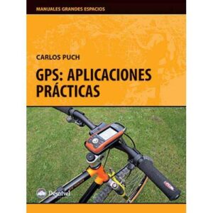 Ed. Desnivel GPS: Aplicações Práticas 3ª Ed
