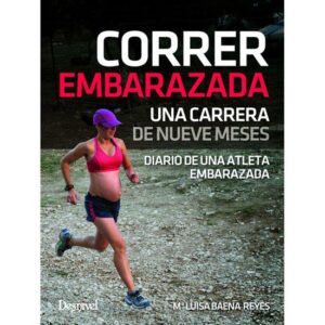Ed. Desnivel Correndo grávida. Uma corrida de nove meses